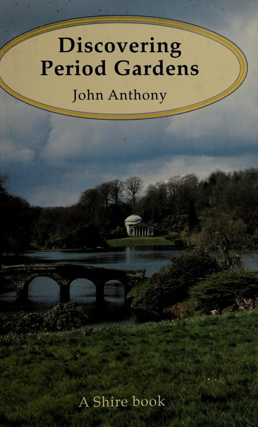 Discovering Period Gardens by John Anthony