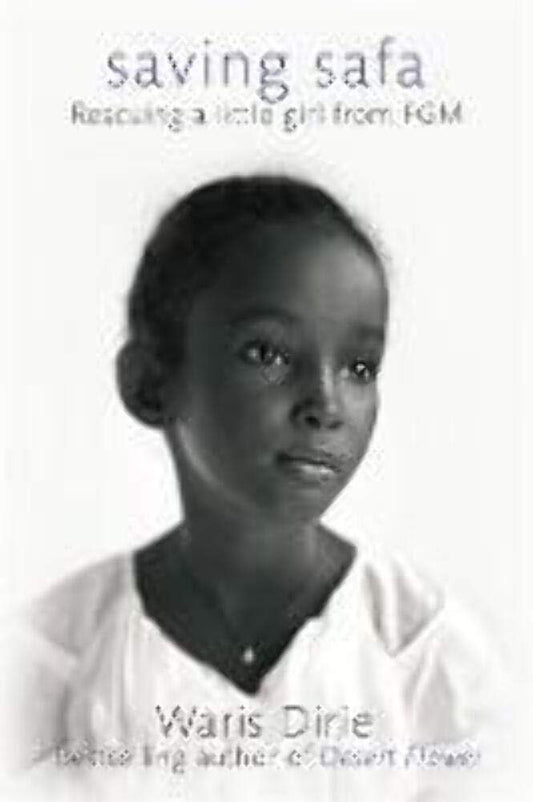Saving Safa Rescuing a Little Girl from FGM by Waris Dirie