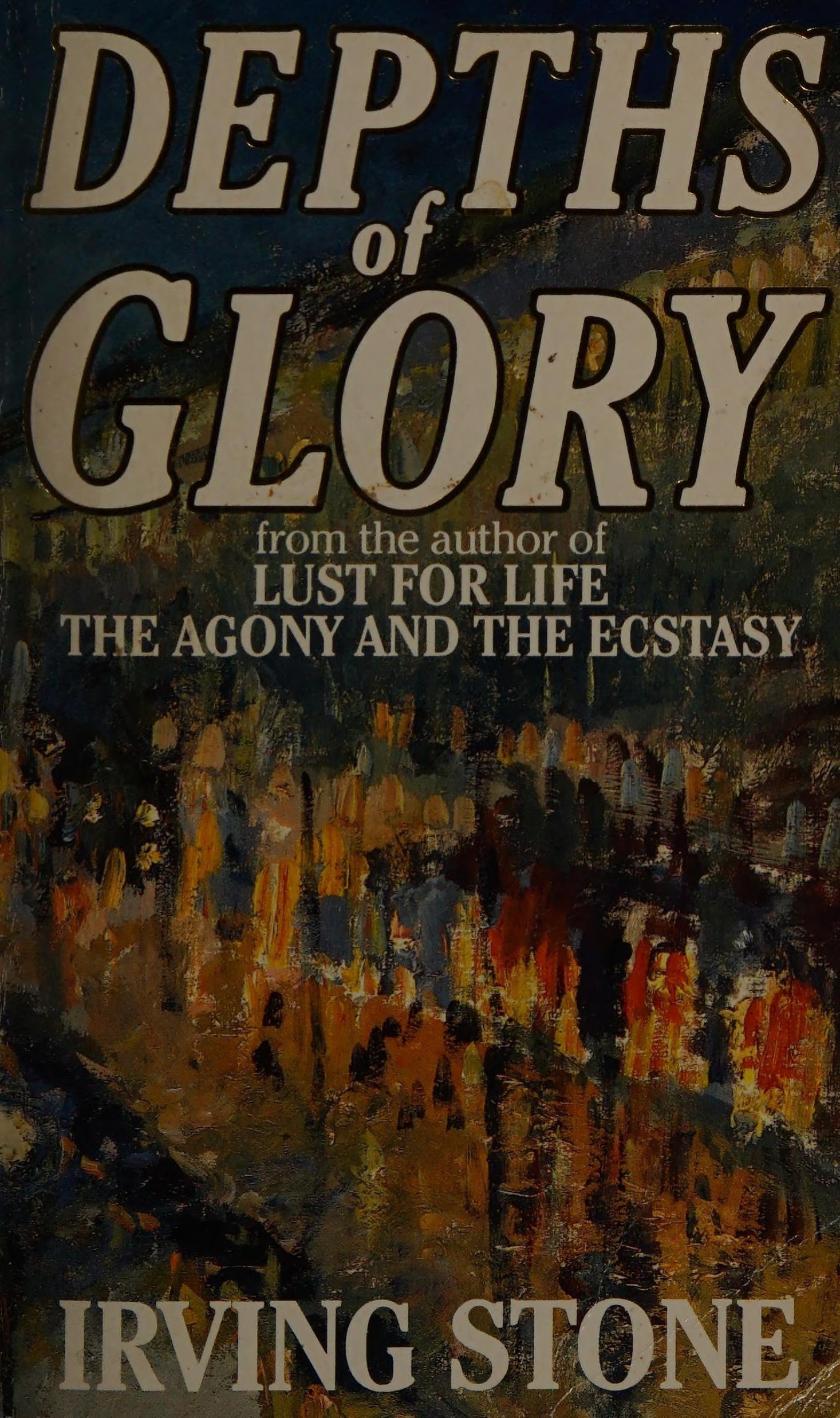 Depths of Glory A Biographical Novel of Camille Pisarro by Irving Stone Methuen