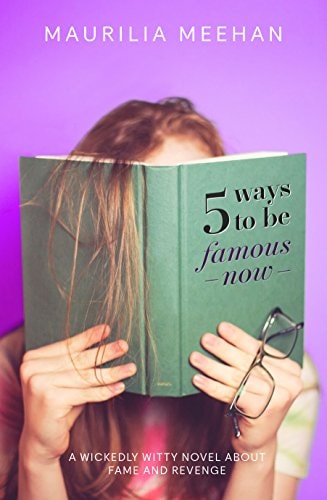 5 Ways to Be Famous Now by Maurilia Meehan