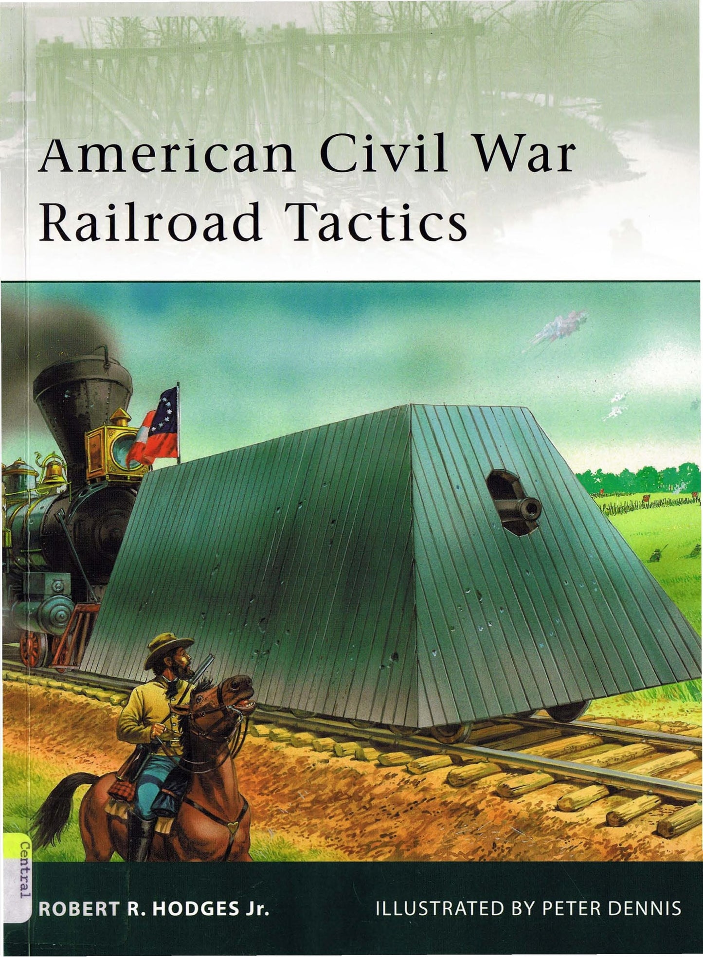 American Civil War Railroad Tactics (Elite) by Robert R. Hodges Jr.