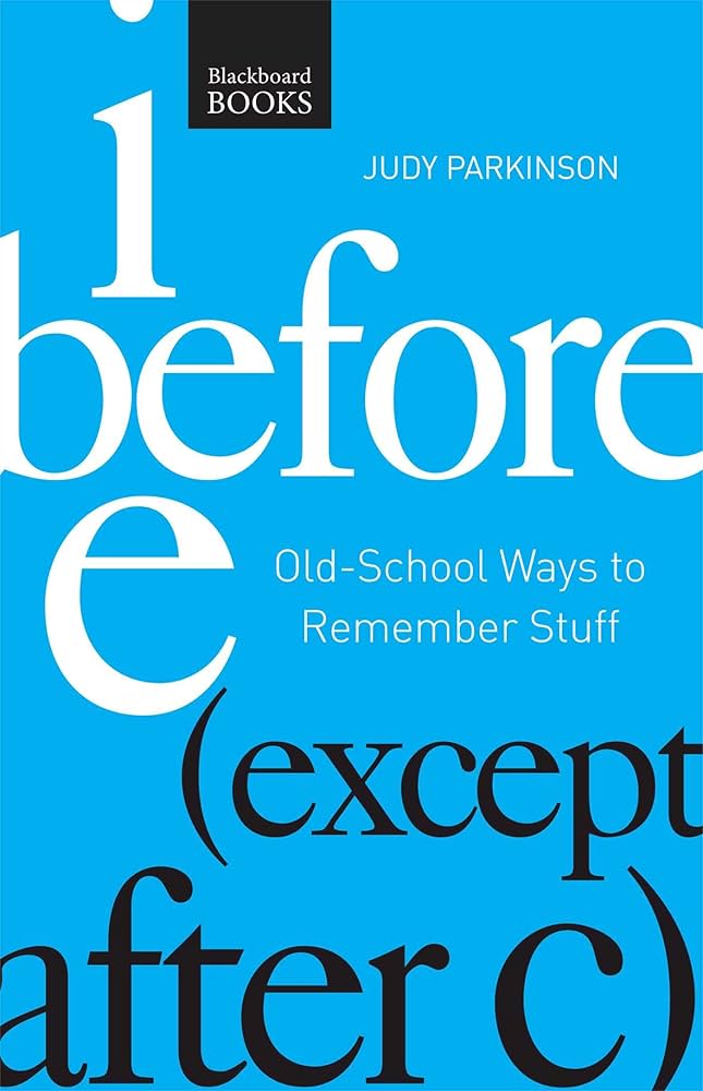 I Before E ( Except After C): Old-School Ways to Remember Stuff - USED