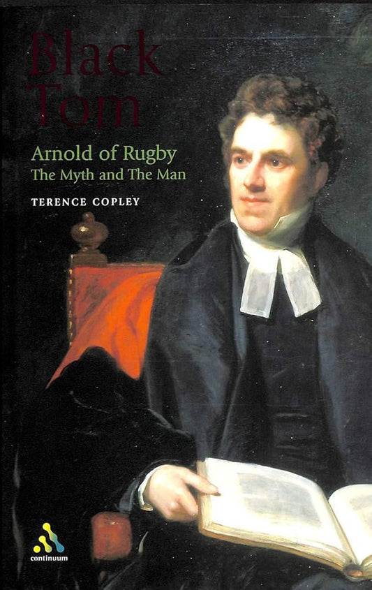 Black Tom - Arnold of Rugby - The Myth and the Man