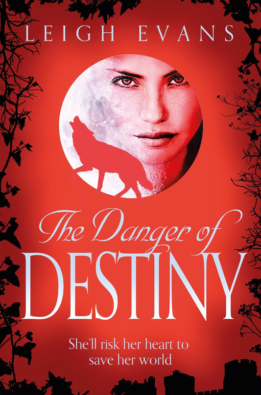 The Danger of Destiny by Leigh Evans