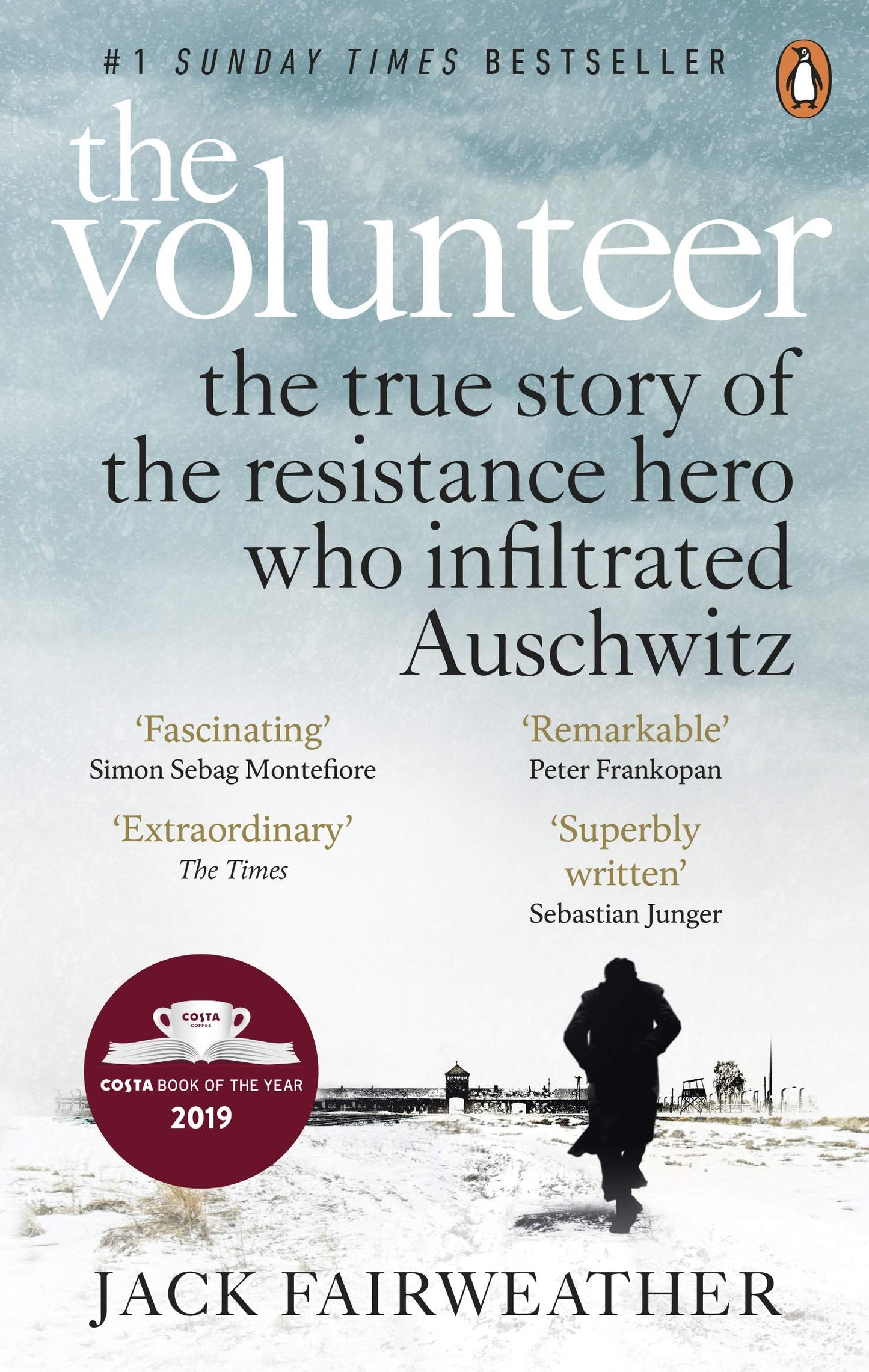 The Volunteer The True Story of the Resistance Hero who Infiltrated Auschwitz by Jack Fairweather - USED