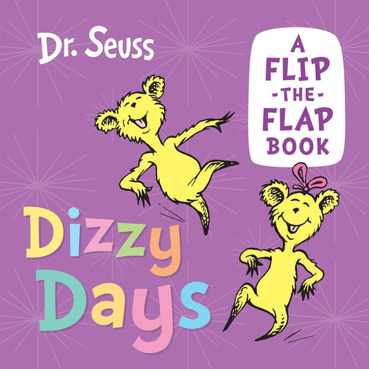 Dizzy Days A Flip-The-Flap Book by Seuss