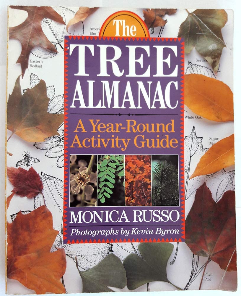 The Tree Almanac A Year-Round Activity Guide by Monica Russo