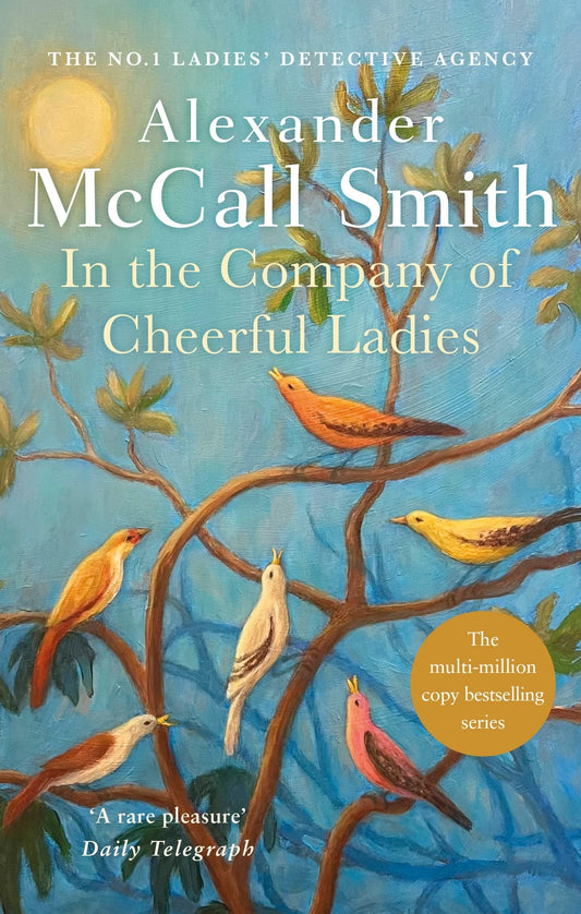 In the Company of Cheerful Ladies by Alexander McCall Smith - USED