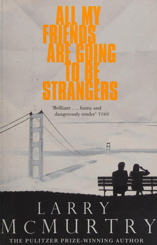 All My Friends are Going to be Strangers by Larry McMurtry