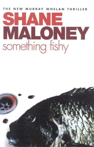 Something Fishy by Shane Maloney - USED