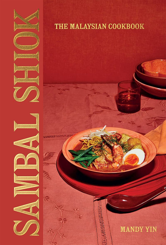 Sambal Shiok The Malaysian Cookbook by Mandy Yin Quadrille Publishing, Limited