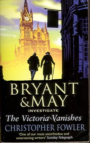 Bryant & May Investigate The Victoria Vanishes by Not Stated - USED