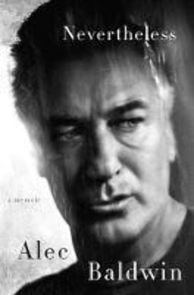 Nevertheless A Memoir by Alec Baldwin