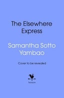The Elsewhere Express by Samantha Sotto Yambao