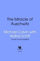 The Miracle of Auschwitz by Michael Calvin