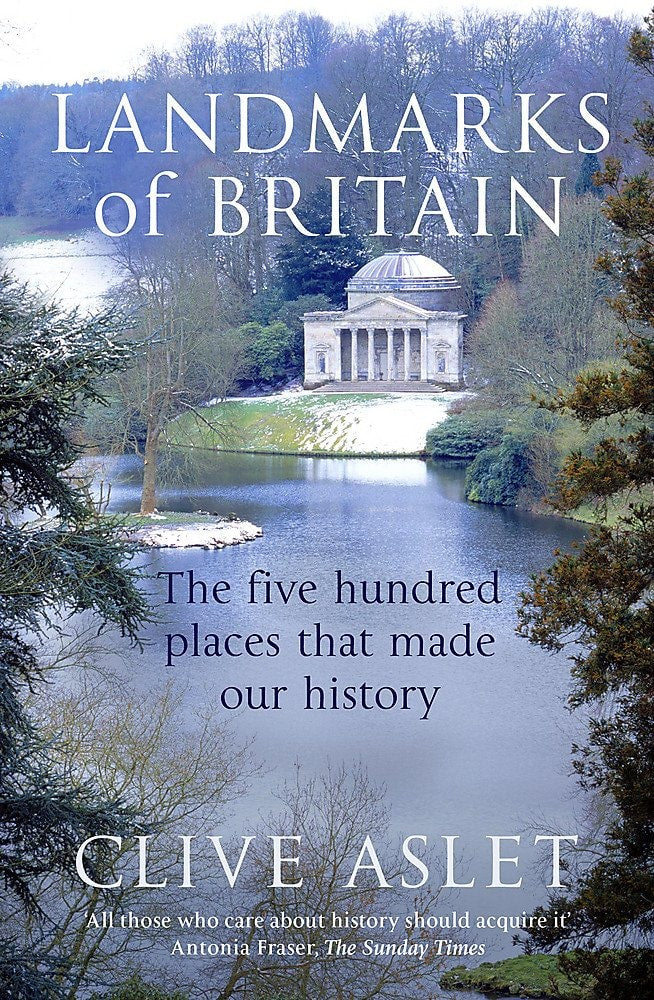 Landmarks of Britain The Five Hundred Places That Made Our History by Clive Aslet - USED