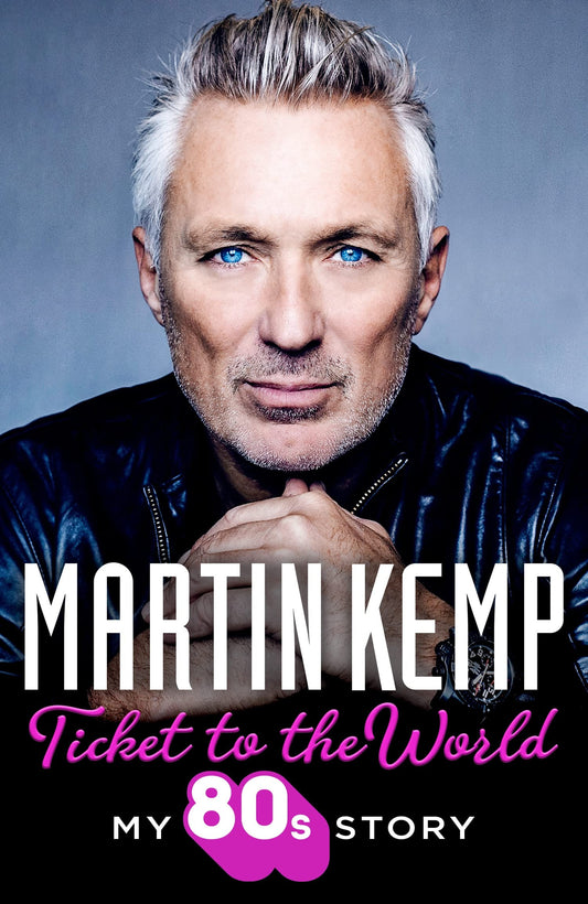 Ticket to the World My 80s Story by Martin Kemp-NEW-The Book Connection-HarperCollins Publishers Limited