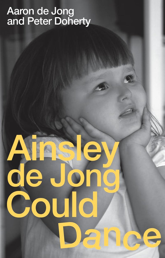 Ainsley de Jong Could Dance by Aaron de Jong Heads & Tales