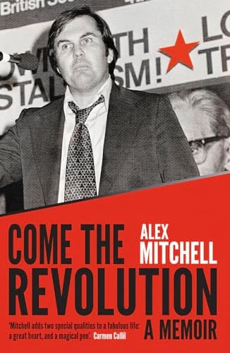 Come the Revolution A Memoir by Alex Mitchell