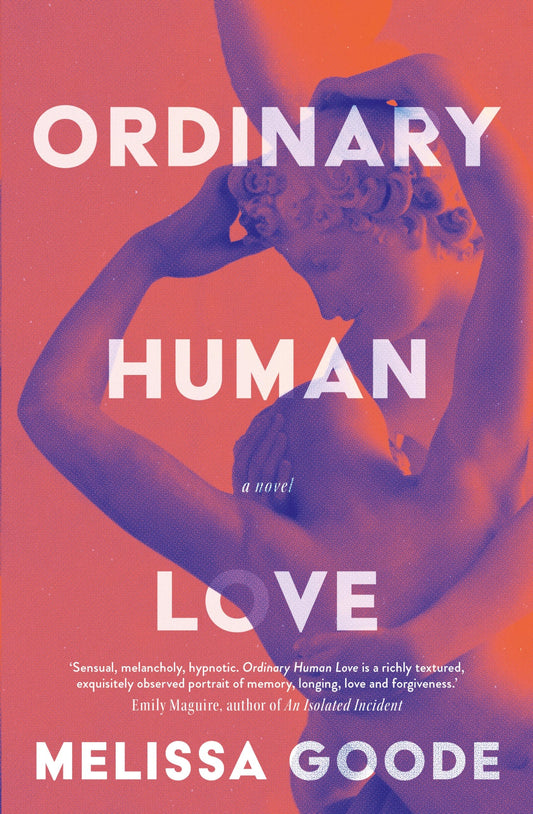 Ordinary Human Love by Melissa Goode Ultimo Press