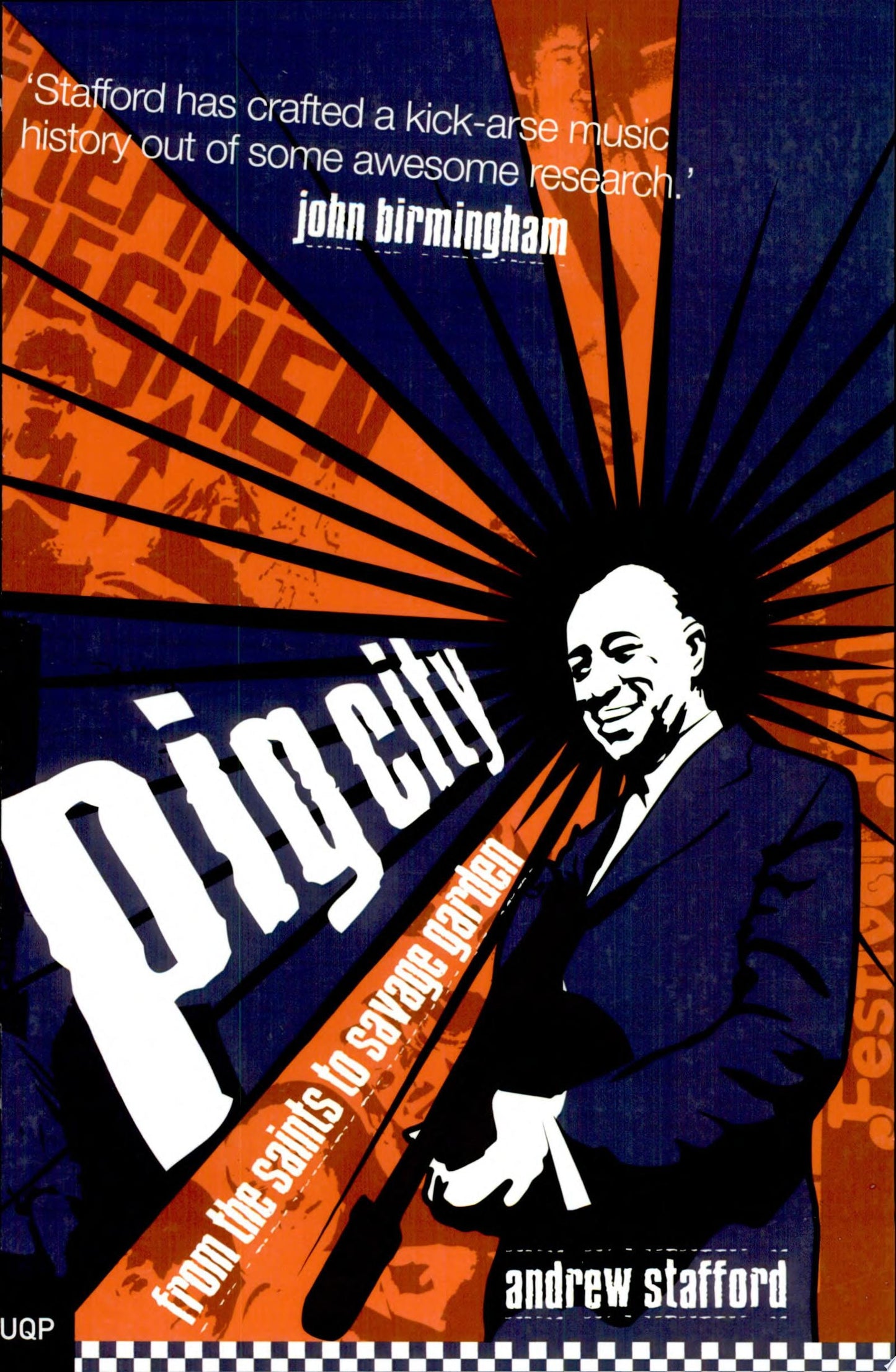 Pig City From the Saints to Savage Garden by Andrew Stafford