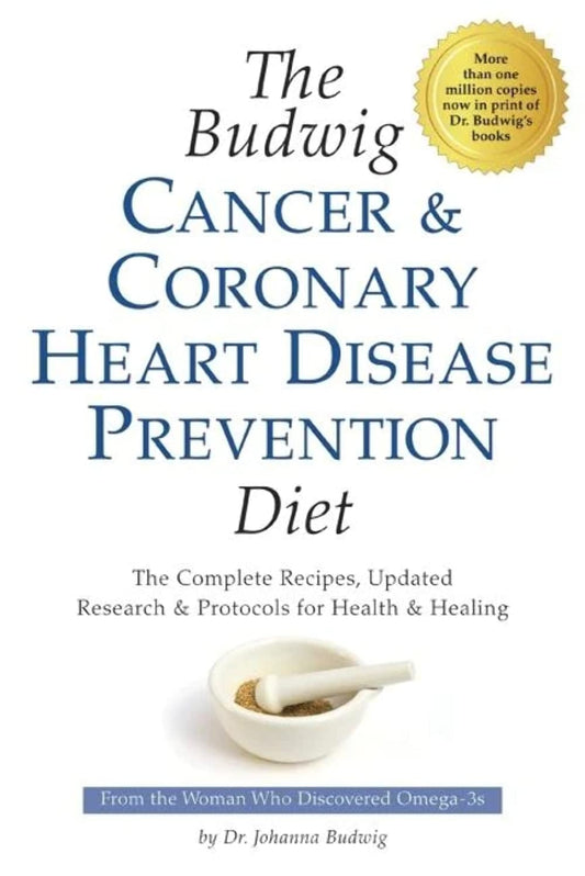 The Budwig Cancer and Coronary Heart Disease Prevention Diet by Johanna Budwig