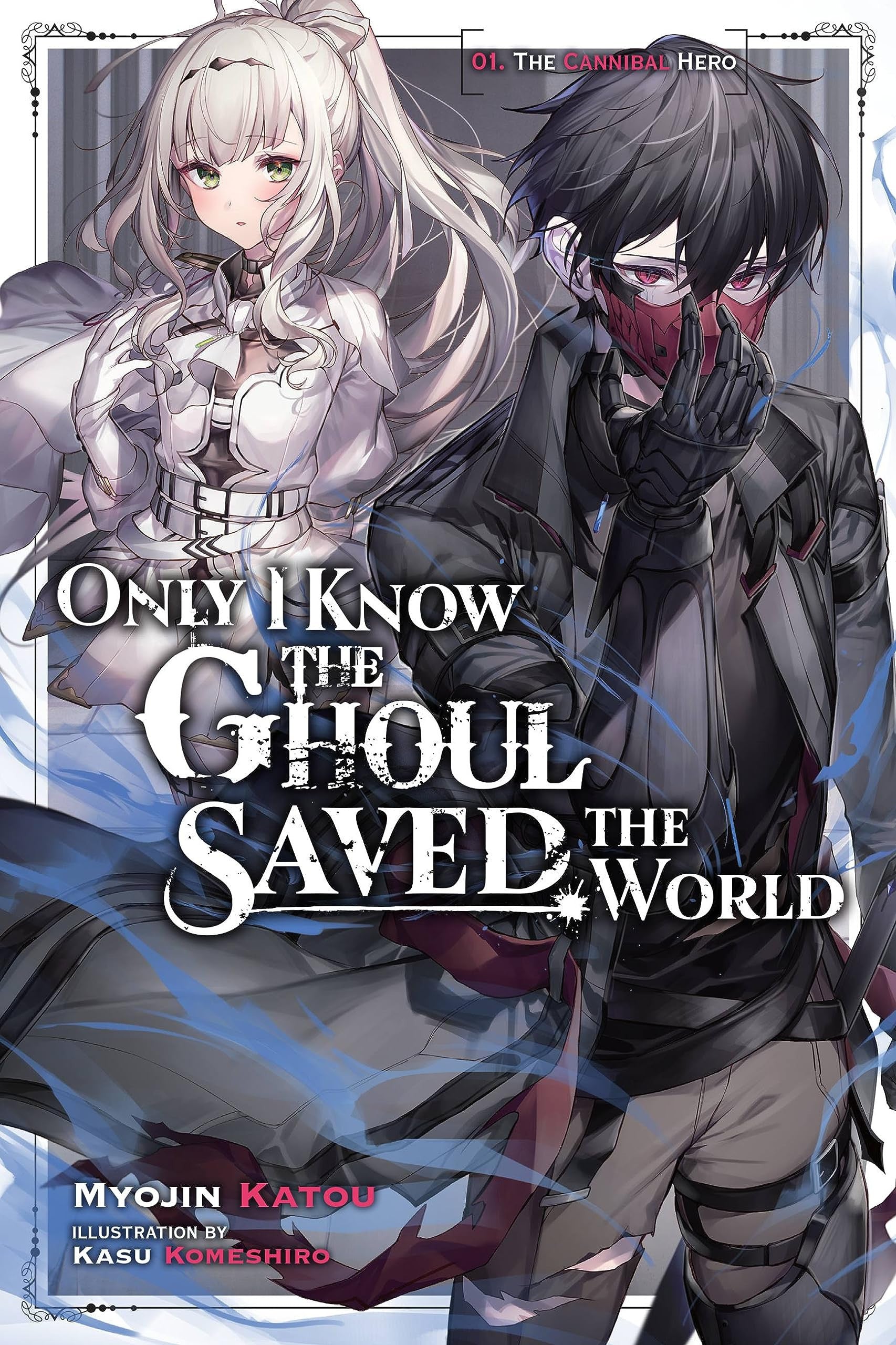 Only I Know the Ghoul Saved the World, Vol. 1 (light Novel) by Myojin Katou Yen Press LLC