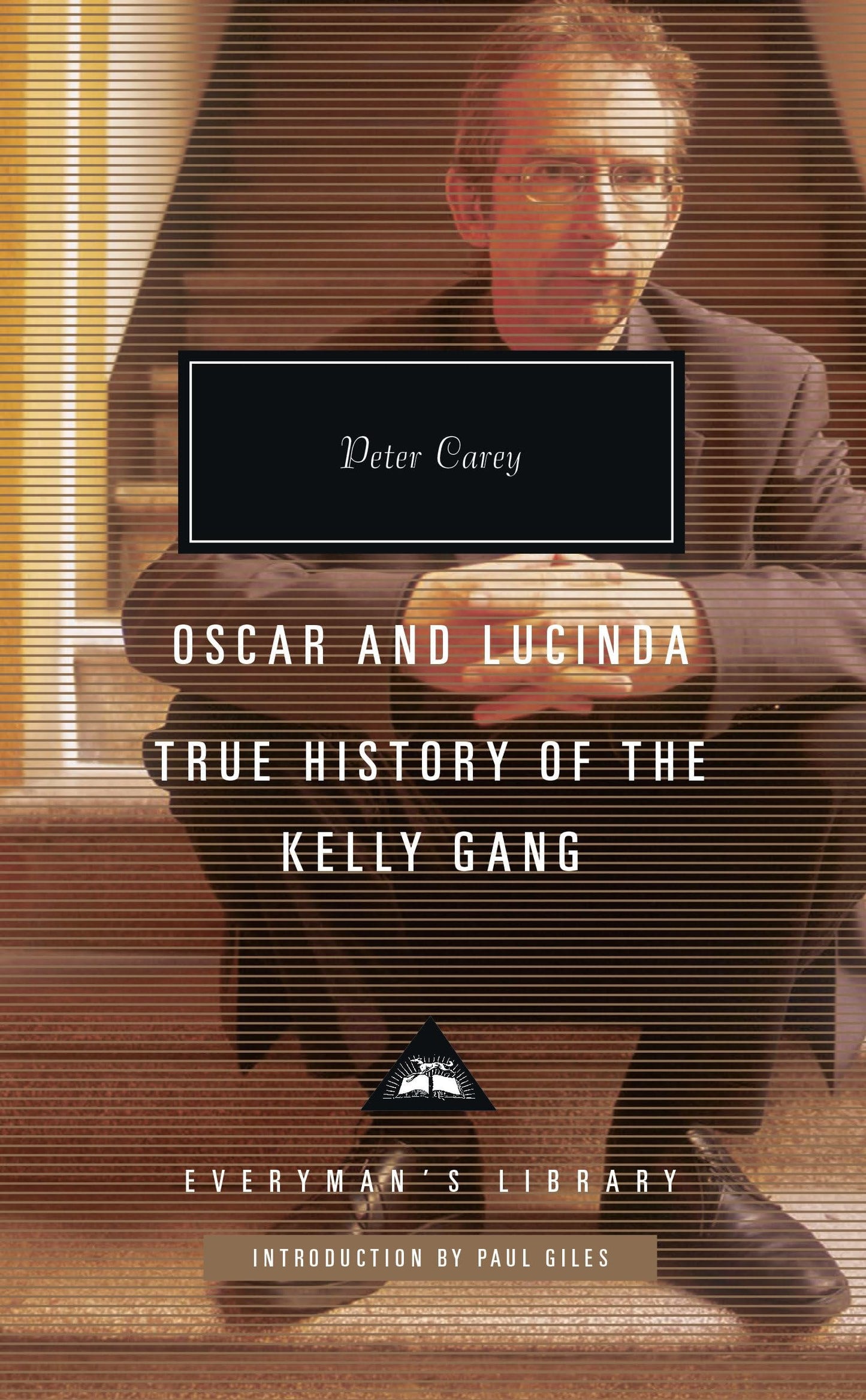 Oscar and Lucinda, True History of the Kelly Gang Introduction by Paul Giles by Peter Carey