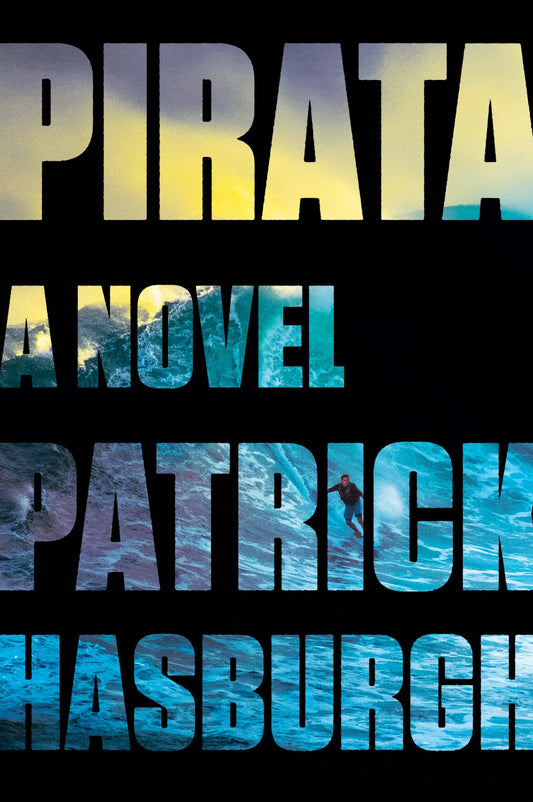 Pirata A Novel by Patrick Hasburgh