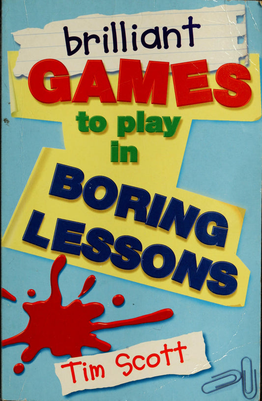 Brilliant Games to Play in Boring Lessons by Tim Scott - USED
