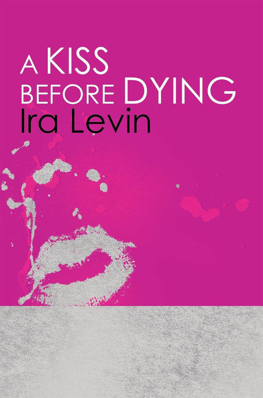 A Kiss Before Dying by Ira Levin - USED