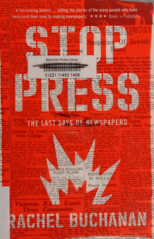 Stop Press the last days of newspapers by Rachel Buchanan