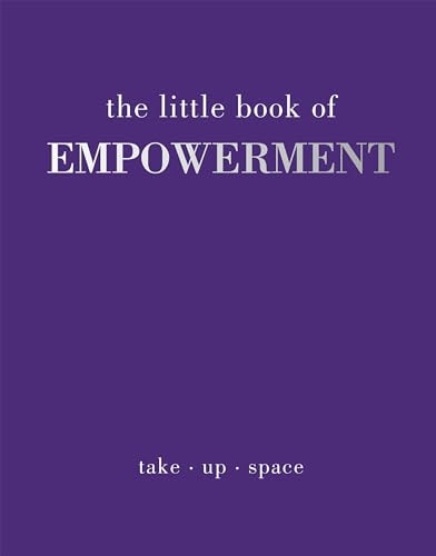 The Little Book of Empowerment by Joanna Gray Quadrille Publishing, Limited