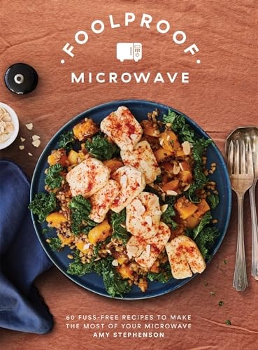 Foolproof Microwave 60 Fuss-Free Recipes to Make the Most of Your Microwave by Amy Stephenson Quadrille Publishing, Limited