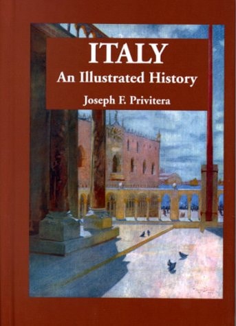 Italy An Illustrated History by Joseph F. Privitera - USED