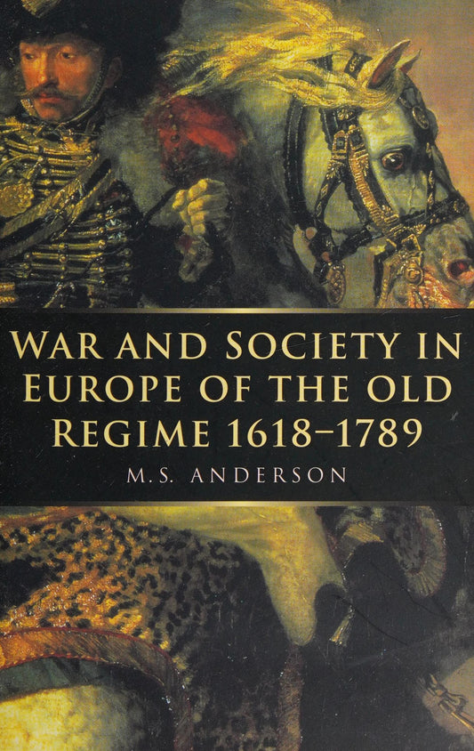 War and Society In Europe of the Old Regime 1618-1787 by M S Anderson - USED