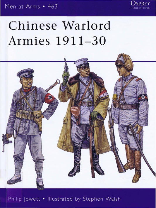 Chinese Warlord Armies 1911Ã¢â‚¬â€œ30 by Philip Jowett