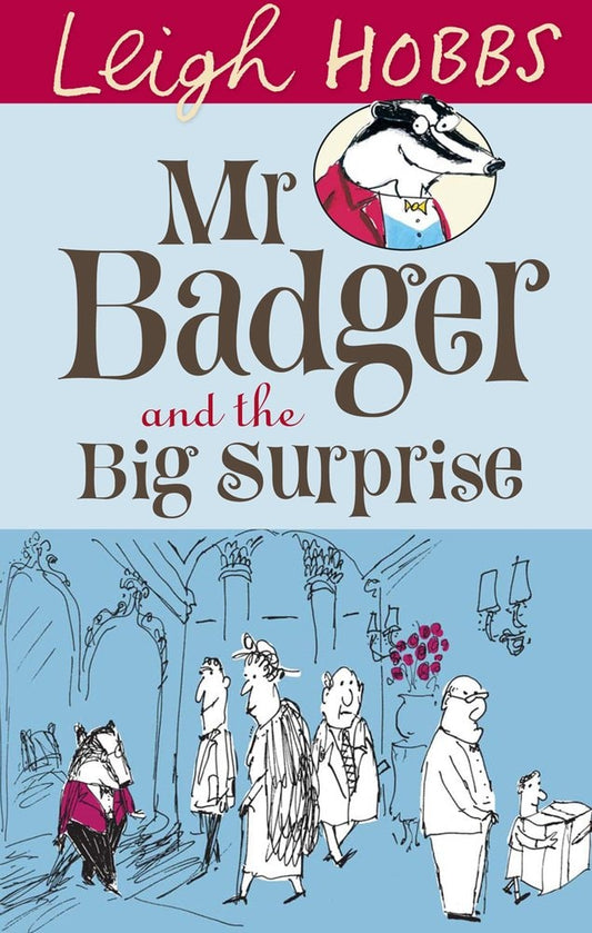 Mr Badger and the Big Surprise by Leigh Hobbs