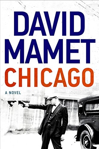 Chicago A Novel by David Mamet