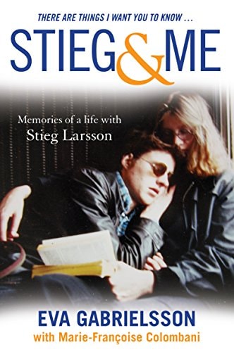 There are Things I Want You to Know-- Stieg & Me by Eva Gabrielsson,Marie-FranÃƒÂ§oise Colombani
