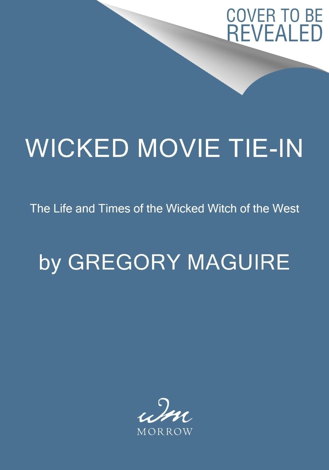 Wicked [Movie Tie-In] The Life and Times of the Wicked Witch of the West by Gregory Maguire