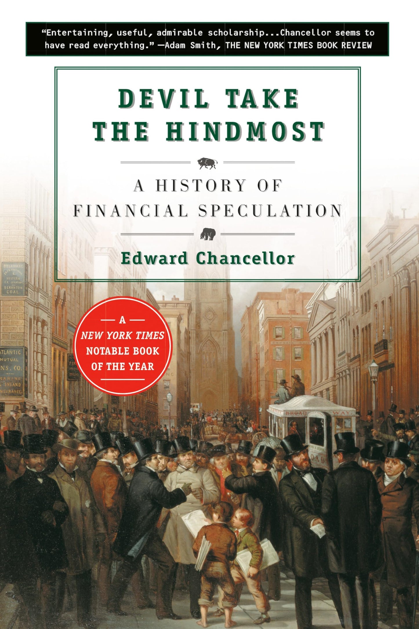 Devil Take the Hindmost A History of Financial Speculation by Edward Chancellor