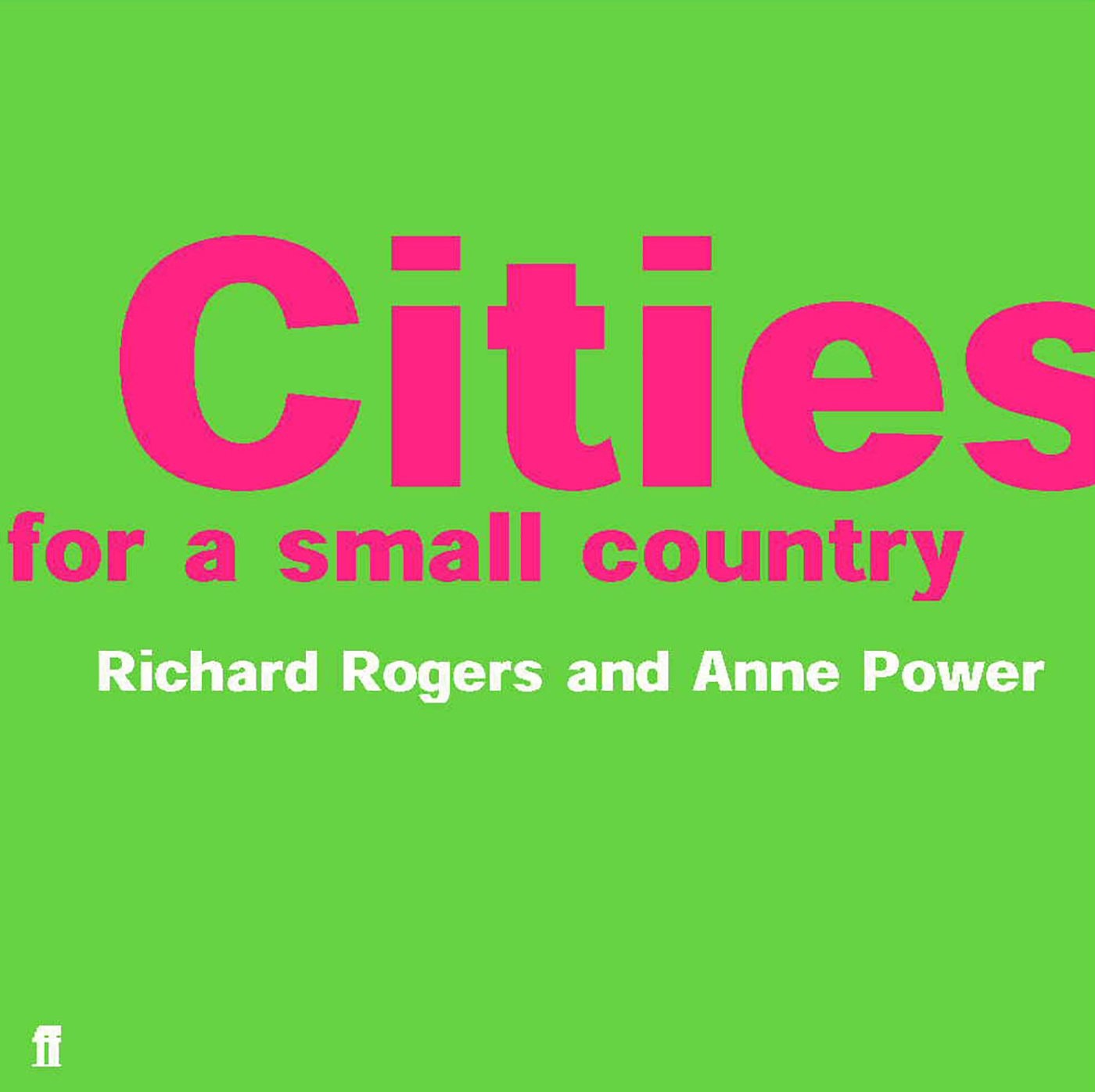 Cities for a Small Country by Richard Rogers,Anne Power