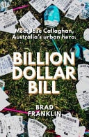 Billion Dollar Bill Meet Jase Callaghan, Australia's Urban Hero by Bradley Franklin
