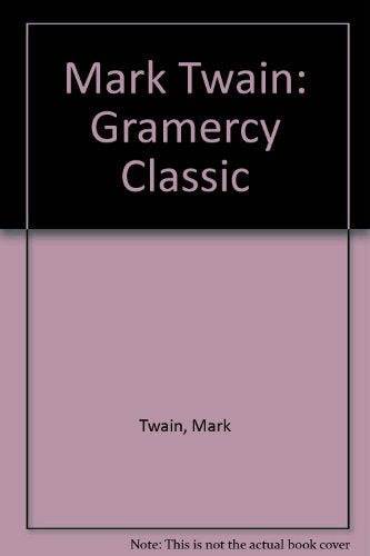 Mark Twain Gramercy Classics - Four Complete Novels - USED
