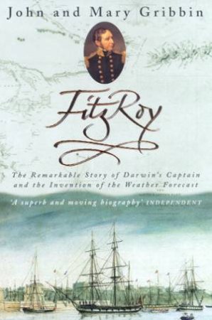 Fitzroy: The Remarkable Story of Darwin's Captain and the Invention of the Weather Forecast - USED