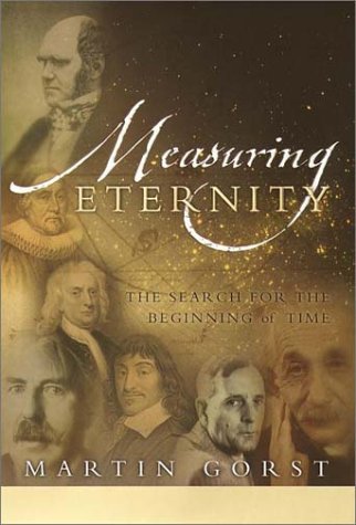 Measuring Eternity - The Search for the Beginning of Time - USED