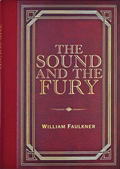The Sound and the Fury by William Faulkner