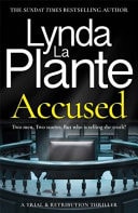 Accused A Trial and Retribution Thriller by Lynda La Plante - USED
