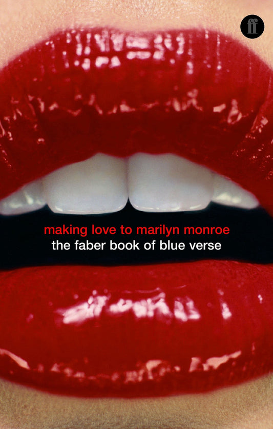 Making Love to Marilyn Monroe The Faber Book of Blue Verse by John Whitworth - USED